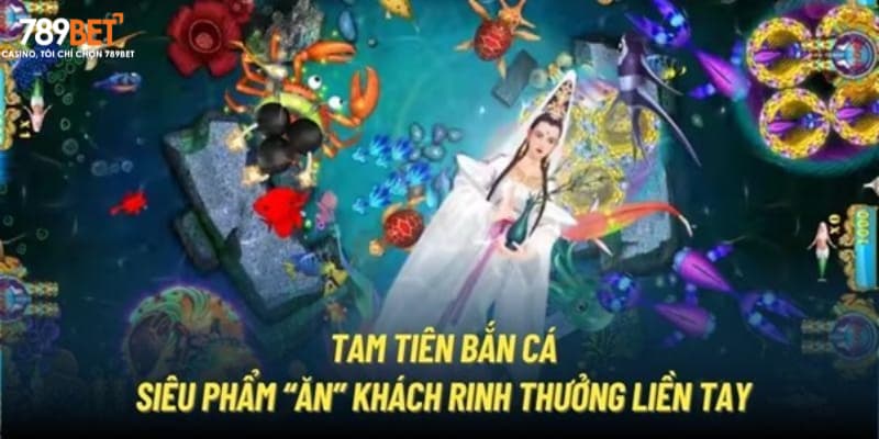 Sự thu hút của tam tiên bắn cá 789bet so với trò chơi khác