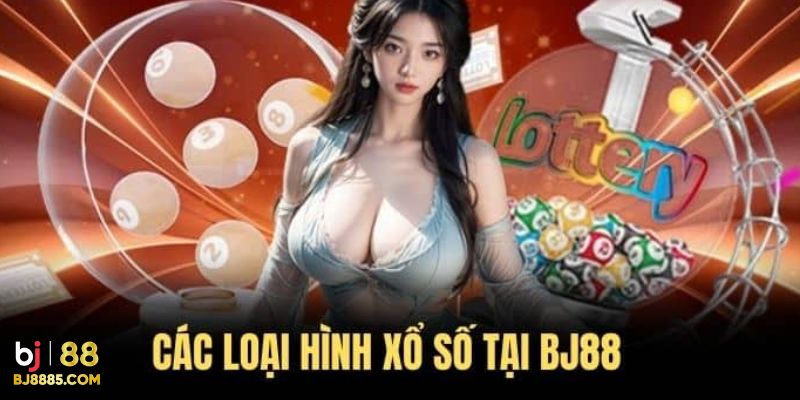 Tổng hợp về các loại hình xổ số siêu hấp dẫn tại BJ88