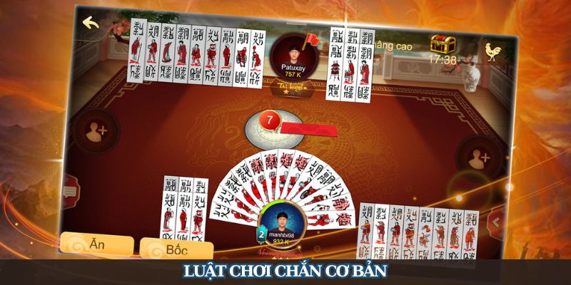 Hướng dẫn cách chơi chắn cơ bản dễ hiểu dành cho tân thủ