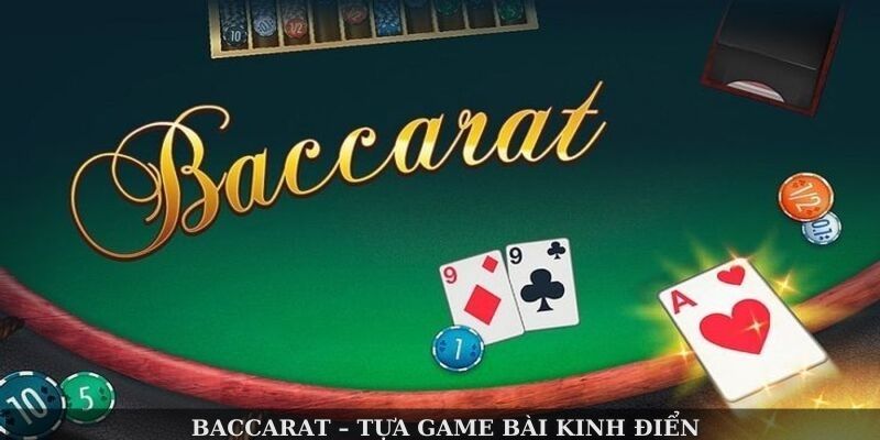 Baccarat – tựa game kinh điển
