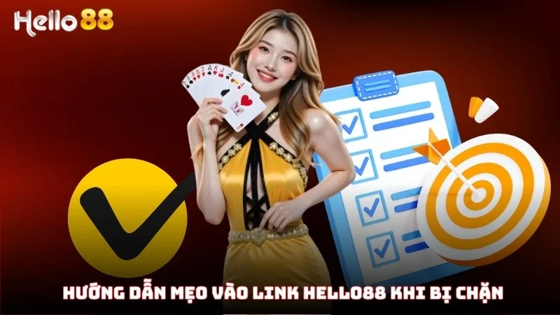 Hướng dẫn mẹo vào link Hello88 khi bị chặn