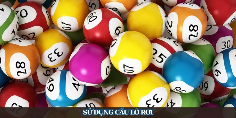 Sử dụng cầu lô rơi