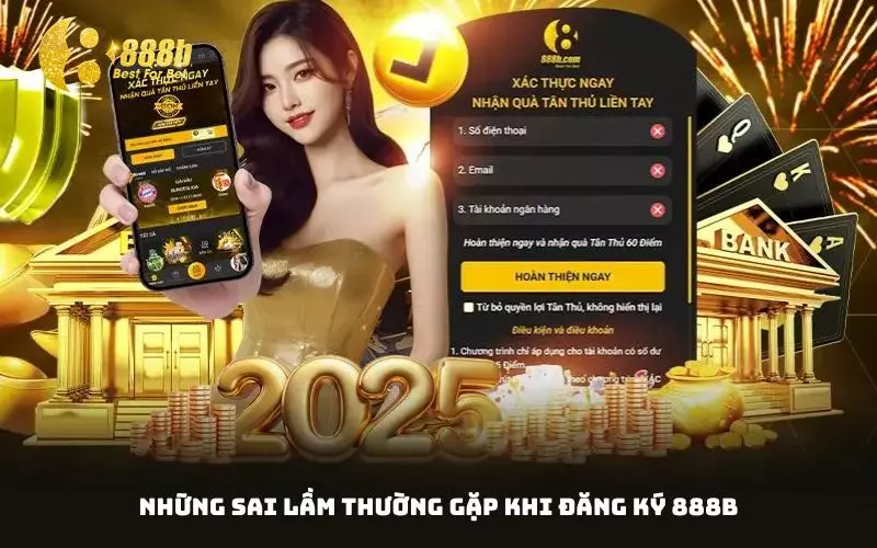 Những sai lầm thường gặp khi đăng ký 888b