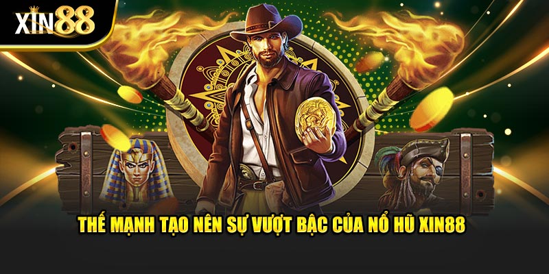 Siêu phẩm đáng trải nghiệm tại nổ hũ Xin88