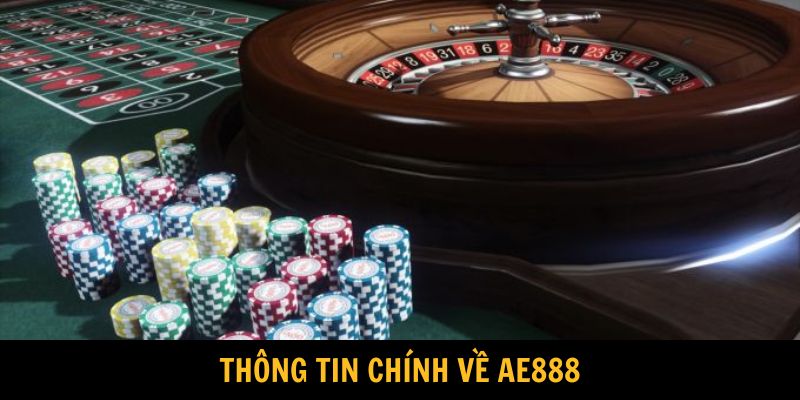 Thông tin chính về AE888