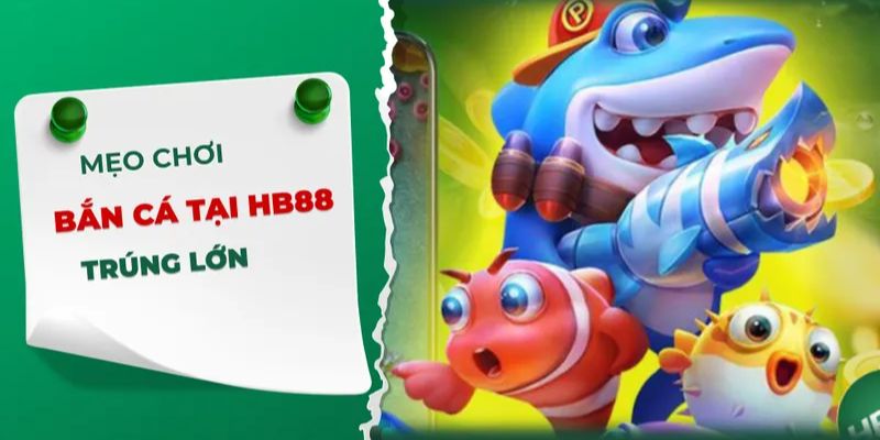 Bí quyết săn cá đổi thưởng – mẹo chơi hiệu quả